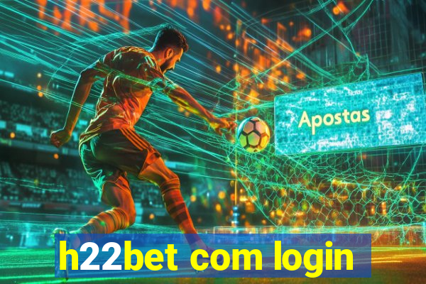 h22bet com login